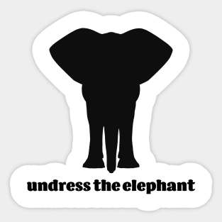 Undress the elephant Sticker